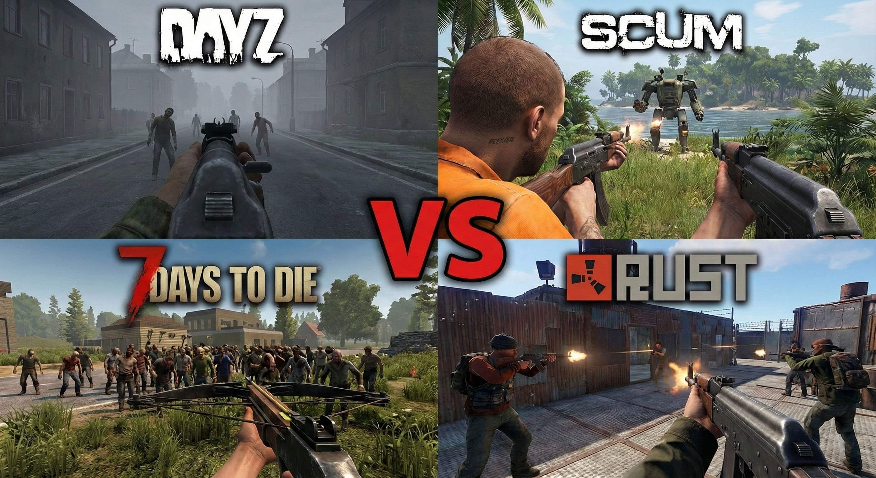 DayZ vs SCUM vs 7 Days to Die vs Rust